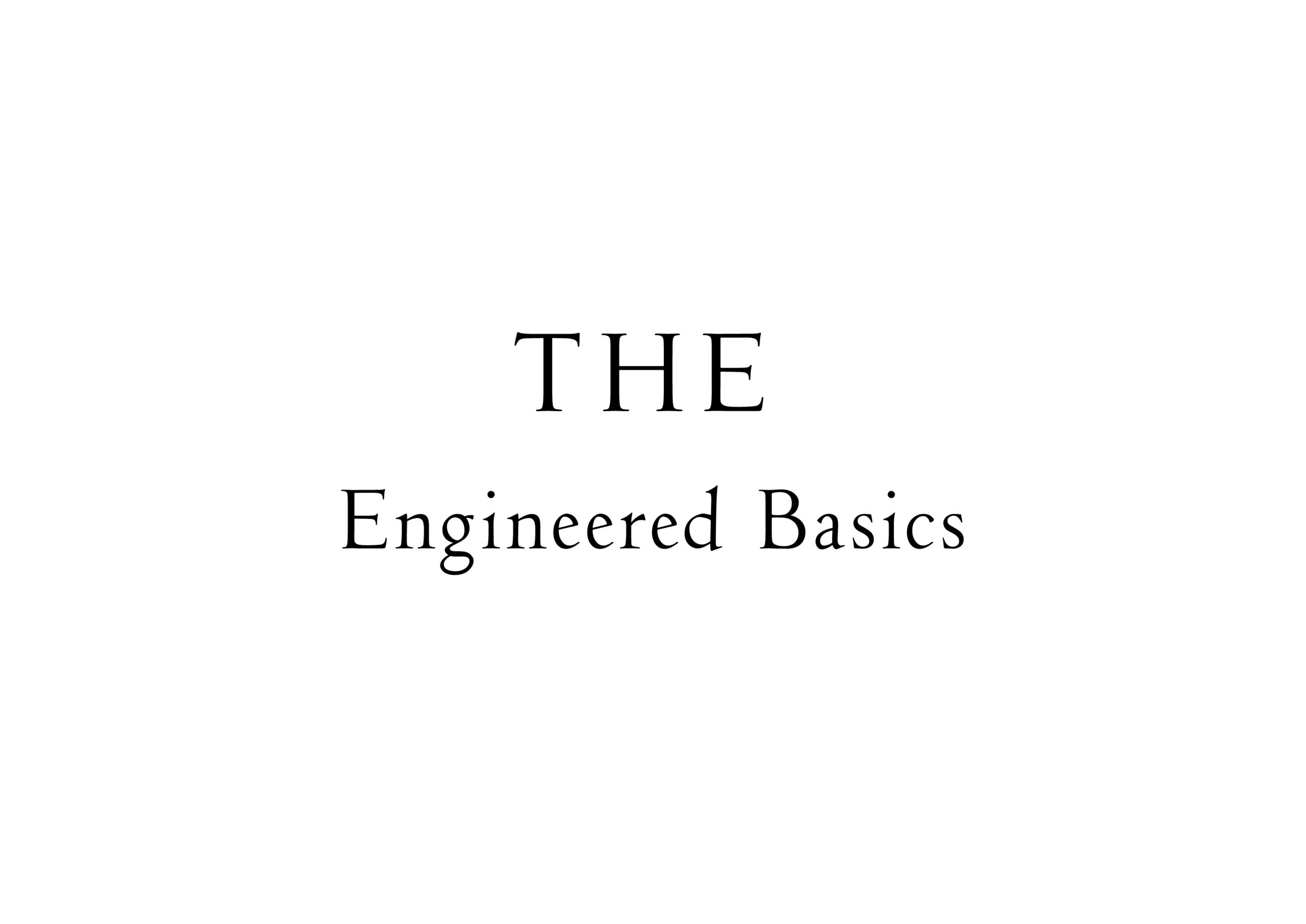 THE Engineered Basics